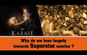 Why do we lean largely towards Superstar movies ?