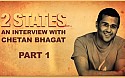 2 States - An Interview with Chetan Bhagat Part 1