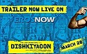 Dishkiyaoon Trailer