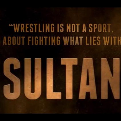 Salman Khan in and as Sultan, directed by Ali Abbas Zafar