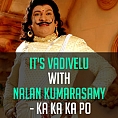 Breaking: It's Vadivelu with Nalan Kumarasamy - Ka Ka Ka Po
