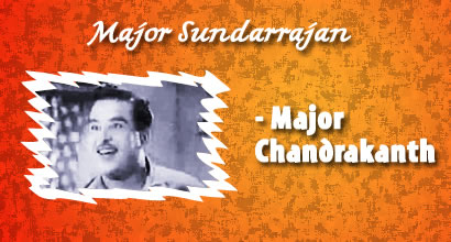 Major Sundarrajan – Major Chandrakanth