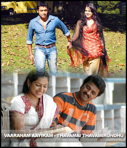 Vaaranam Aayiram and Thavamai Thavamirundhu