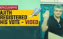 AJITH registered his VOTE - Video