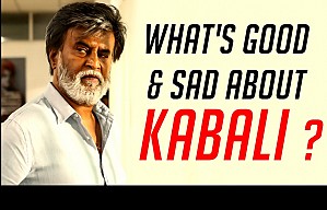 What's GOOD & SAD about KABALI ?
