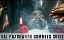 Sai Prashanth commits suicide!