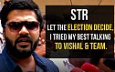 Simbu - Let the Election decide, I tried my best talking to Vishal & Team - BW
