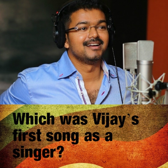 Which was Vijay’s first song as a singer?
