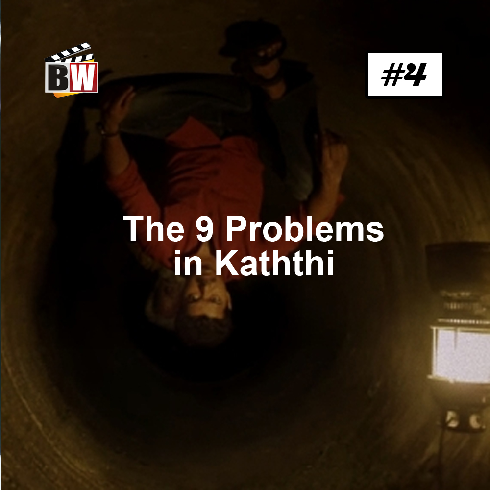 THE 9 PROBLEMS IN KATHTHI!