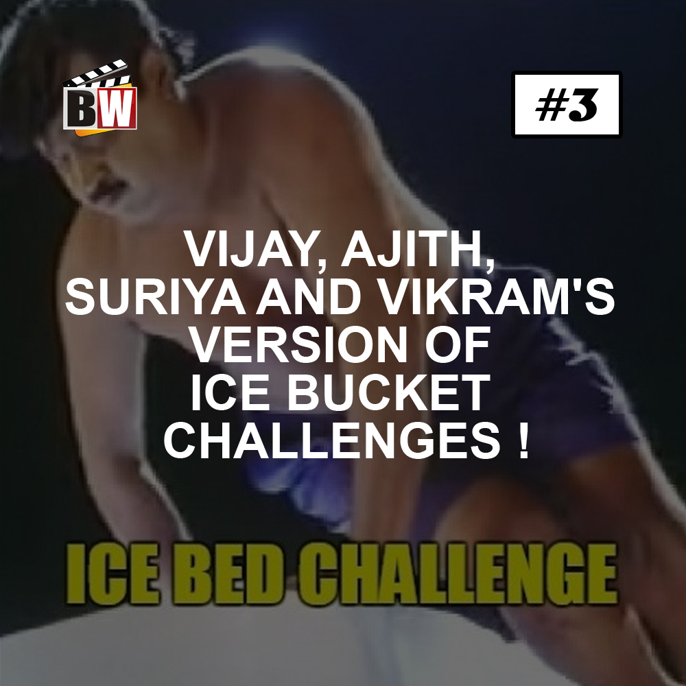 VIJAY, AJITH, SURIYA AND VIKRAM'S VERSION OF ICE BUCKET CHALLENGES !