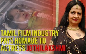 Tamil Film Industry pays homage to Actress Jothilakshmi