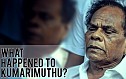 What happened to Kumarimuthu? - His Daughter explains