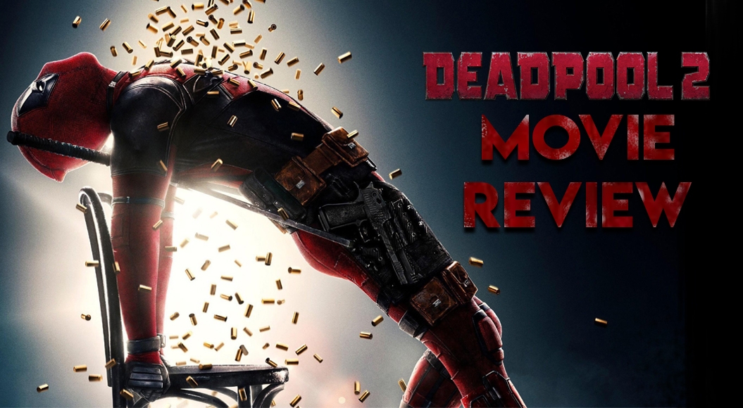 Deadpool 2 Aka Deadpool Review